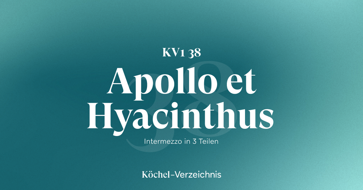 KV 38 – Apollo et Hyacinthus | Köchel Verzeichnis