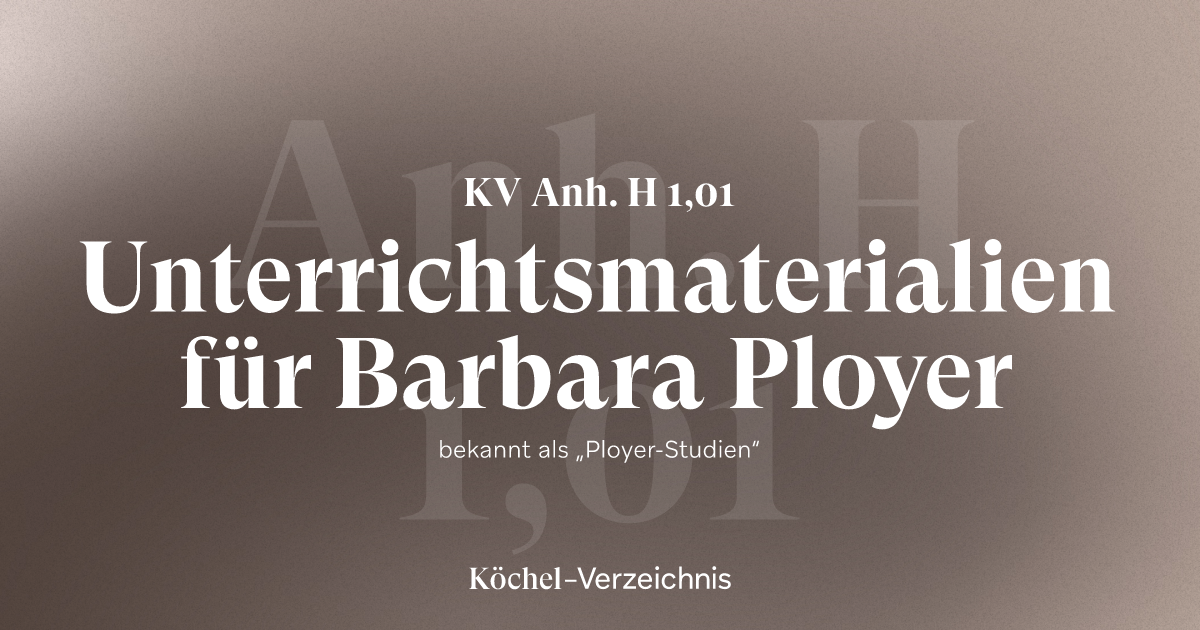 KV Anh. H 1,01 – Unterrichtsmaterialien für Barbara Ployer | Köchel ...
