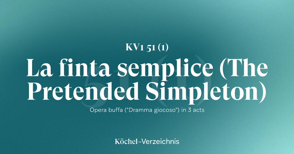 KV 51 (1) – La finta semplice (The Pretended Simpleton) | Köchel ...