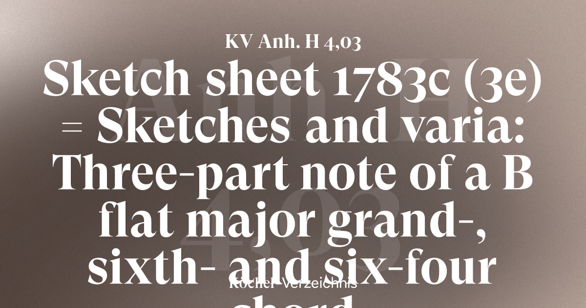 KV Anh. H 4,03 – Sketch sheet 1783c (3e) = Sketches and varia: Three ...